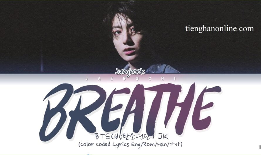 Lời bài hát “BREATHE” – JUNGKOOK – BTS – Lyrics