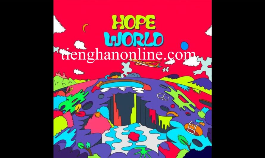 Lời bài hát “Hope World” – J-HOPE – BTS – Lyrics