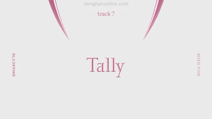 Lời bài hát Tally BLACKPINK Lyrics