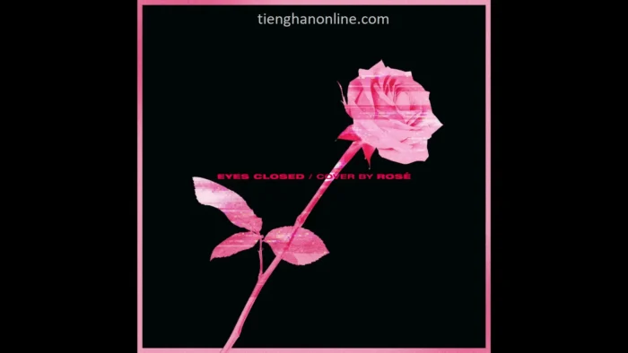Lời bài hát EYES CLOSED ROSÉ Lyrics