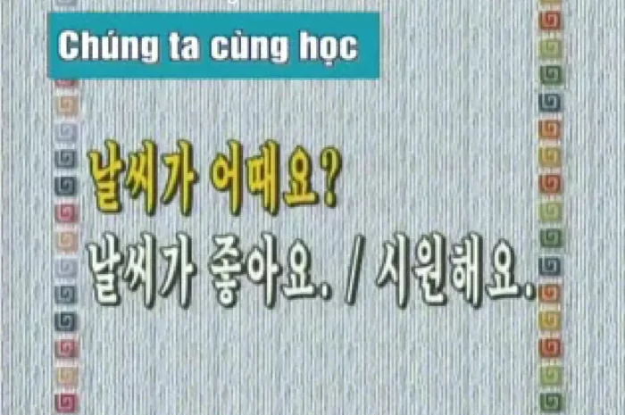 Cách hỏi thời tiết bằng Tiếng Hàn (Bài 36)