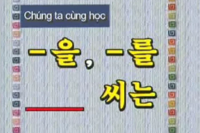 Chủ đề học tiếng hàn quốc (Bài 15)